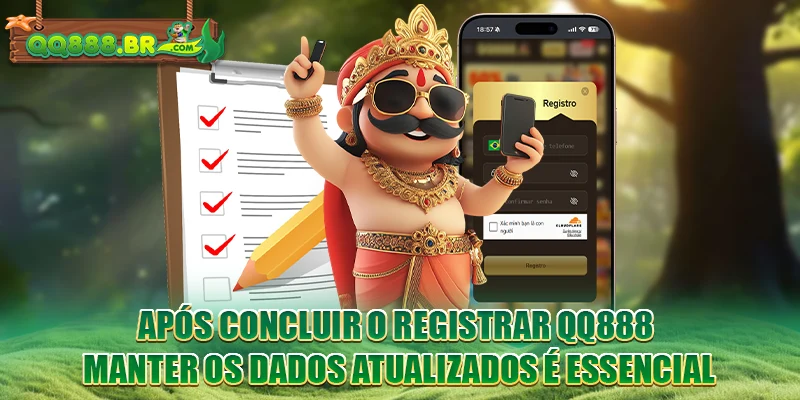 Após concluir o Registrar QQ888, manter os dados atualizados é essencial