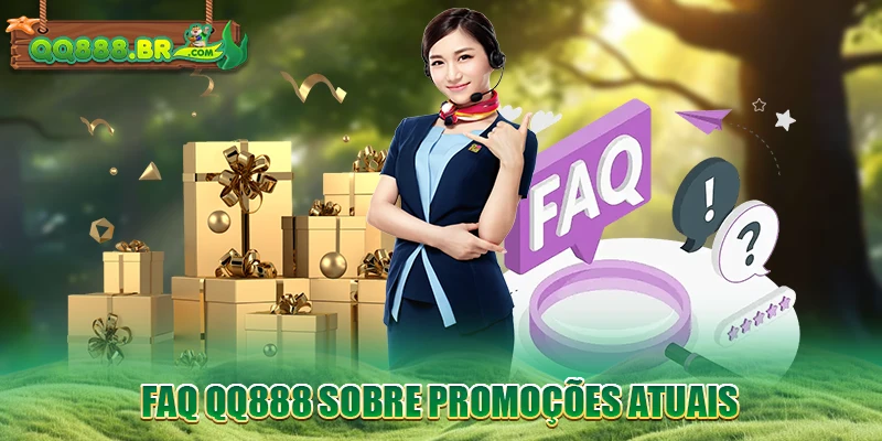 FAQ QQ888 sobre promoções atuais