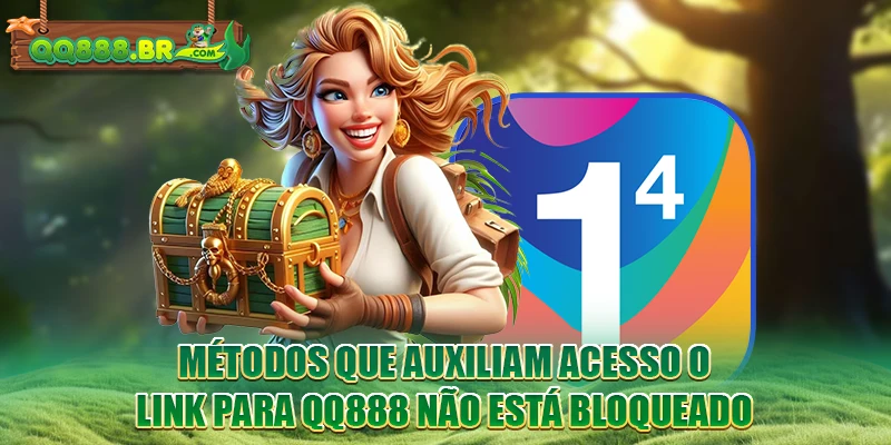 Métodos que auxiliam acesso o link para QQ888 não está bloqueado