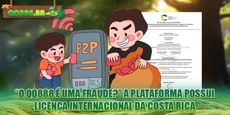 “O QQ888 é uma fraude?” A plataforma possui licença internacional da Costa Rica