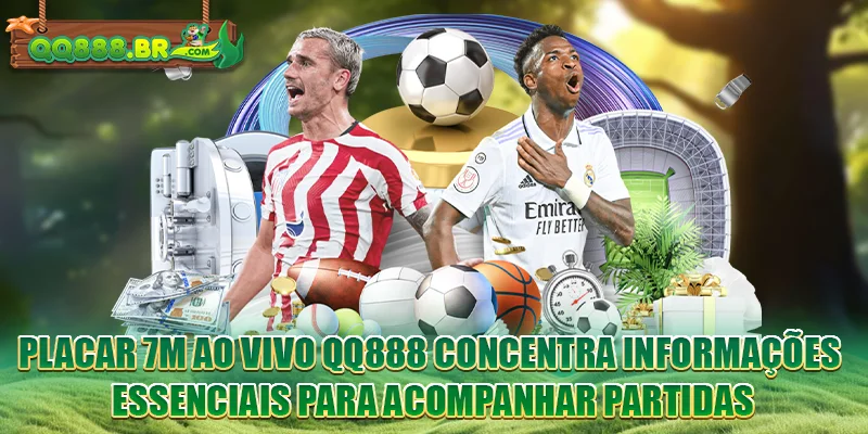 Placar 7m ao vivo QQ888 concentra informações essenciais para acompanhar partidas