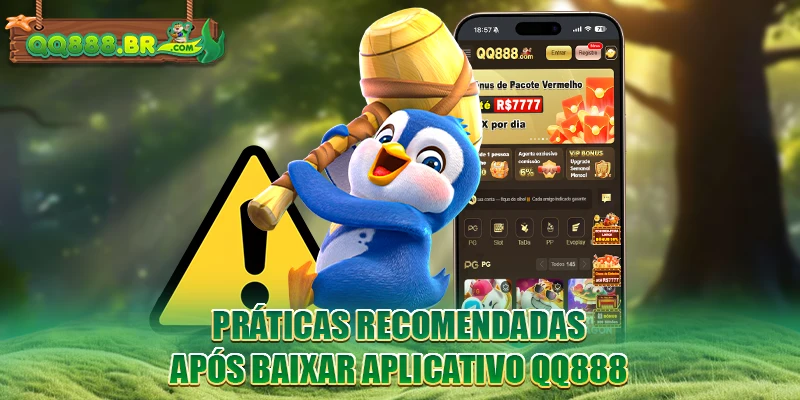 Práticas recomendadas após Baixar aplicativo QQ888