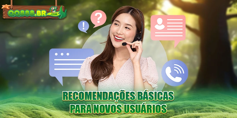 Recomendações básicas para novos usuários