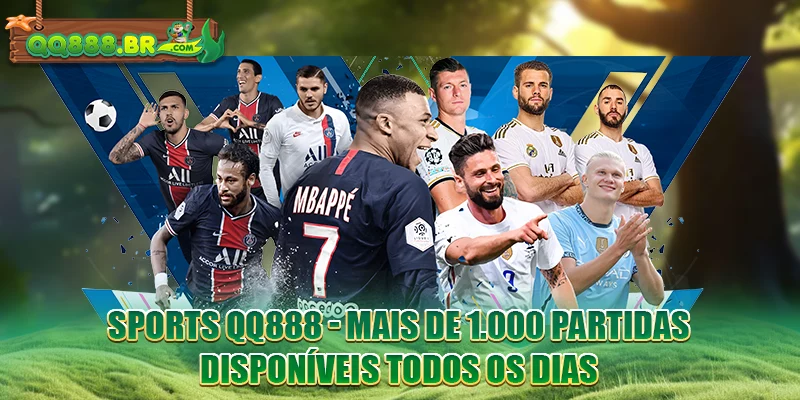 Sports QQ888 - Mais de 1.000 partidas disponíveis todos os dias