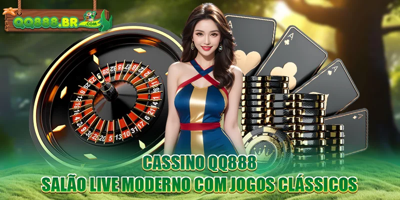 Cassino QQ888 - Salão Live Moderno Com Jogos Clássicos