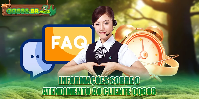 Informações sobre o Atendimento ao Cliente QQ888