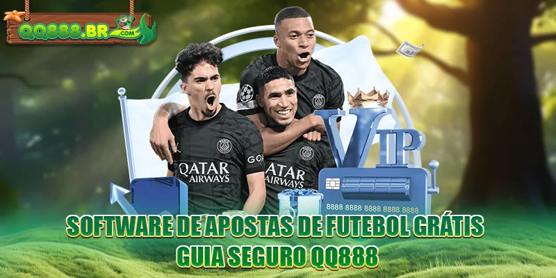 Software De Apostas De Futebol Grátis - Guia Seguro QQ888