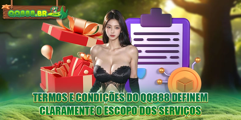 Termos e Condições do QQ888 definem claramente o escopo dos serviços